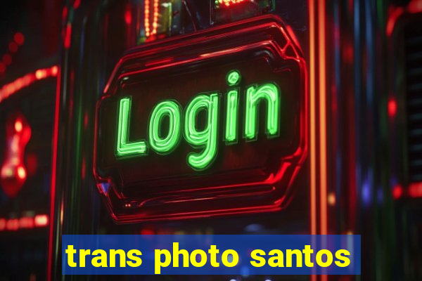 trans photo santos